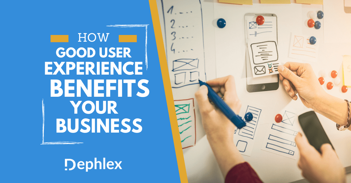 How Good User Experience Benefits Your Business
