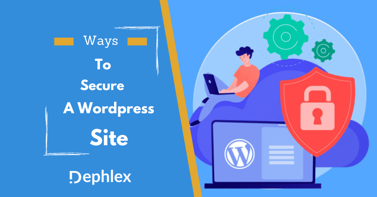 Ways To Secure A WordPress Site